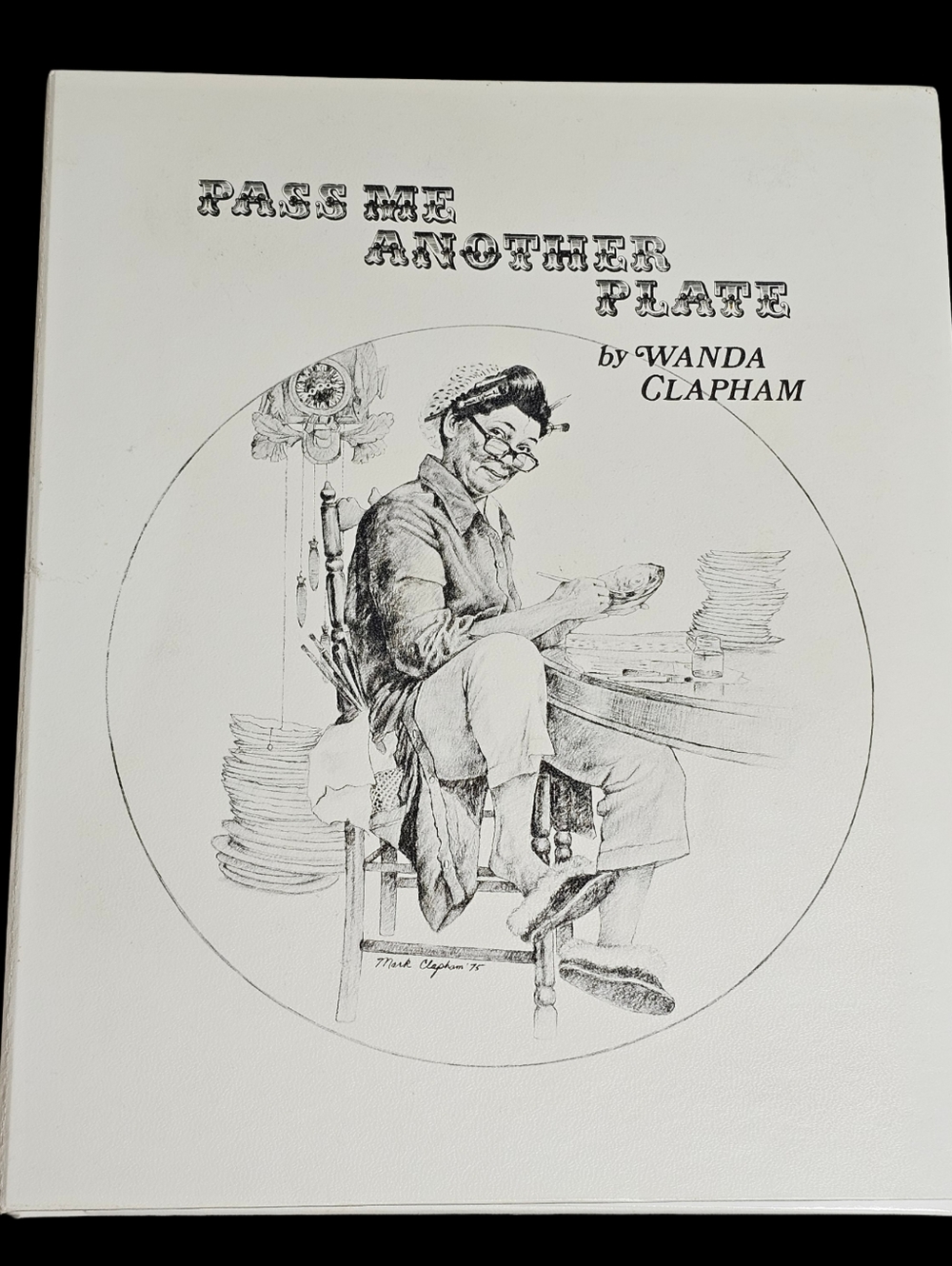 Signed Pass Me Another Plate: China Painting Art How-To Book, Wanda Clapham 1975